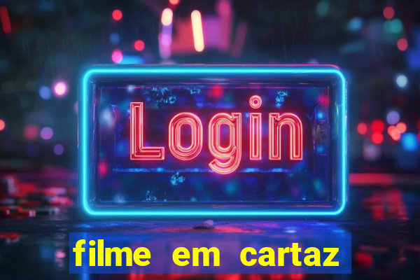 filme em cartaz cine araujo